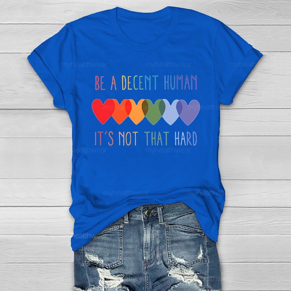 Be A Decent Human It's Not That Hard Healthwear T-shirt