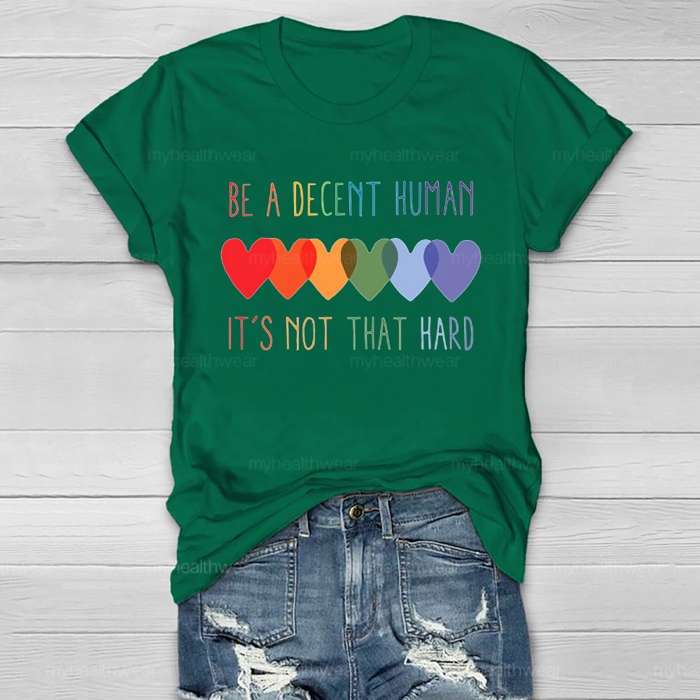 Be A Decent Human It's Not That Hard Healthwear T-shirt
