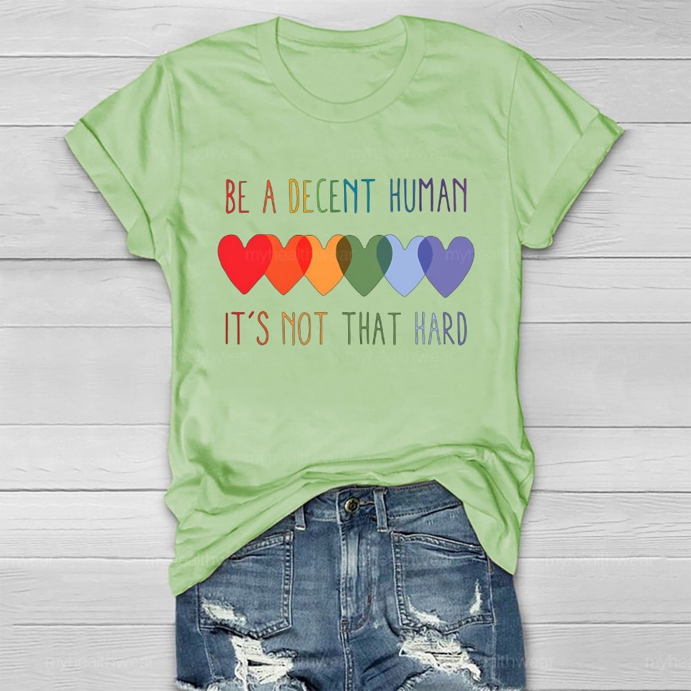 Be A Decent Human It's Not That Hard Healthwear T-shirt