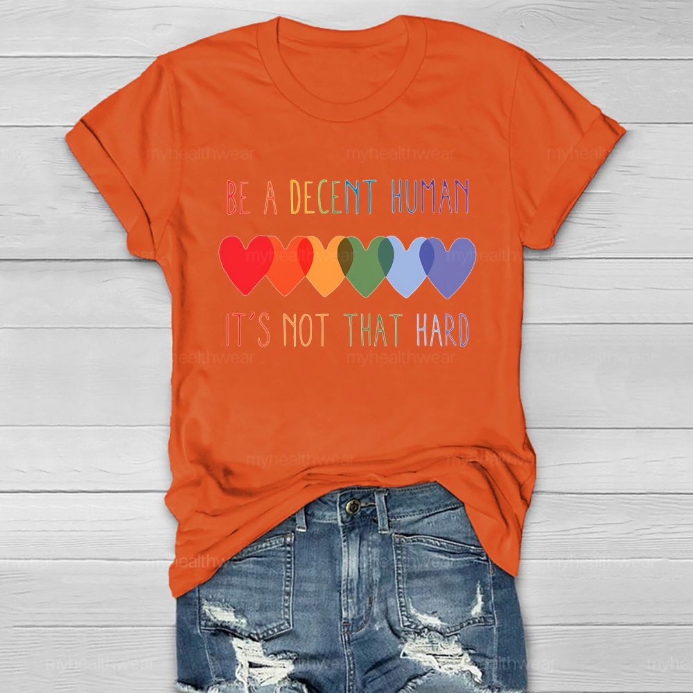 Be A Decent Human It's Not That Hard Healthwear T-shirt