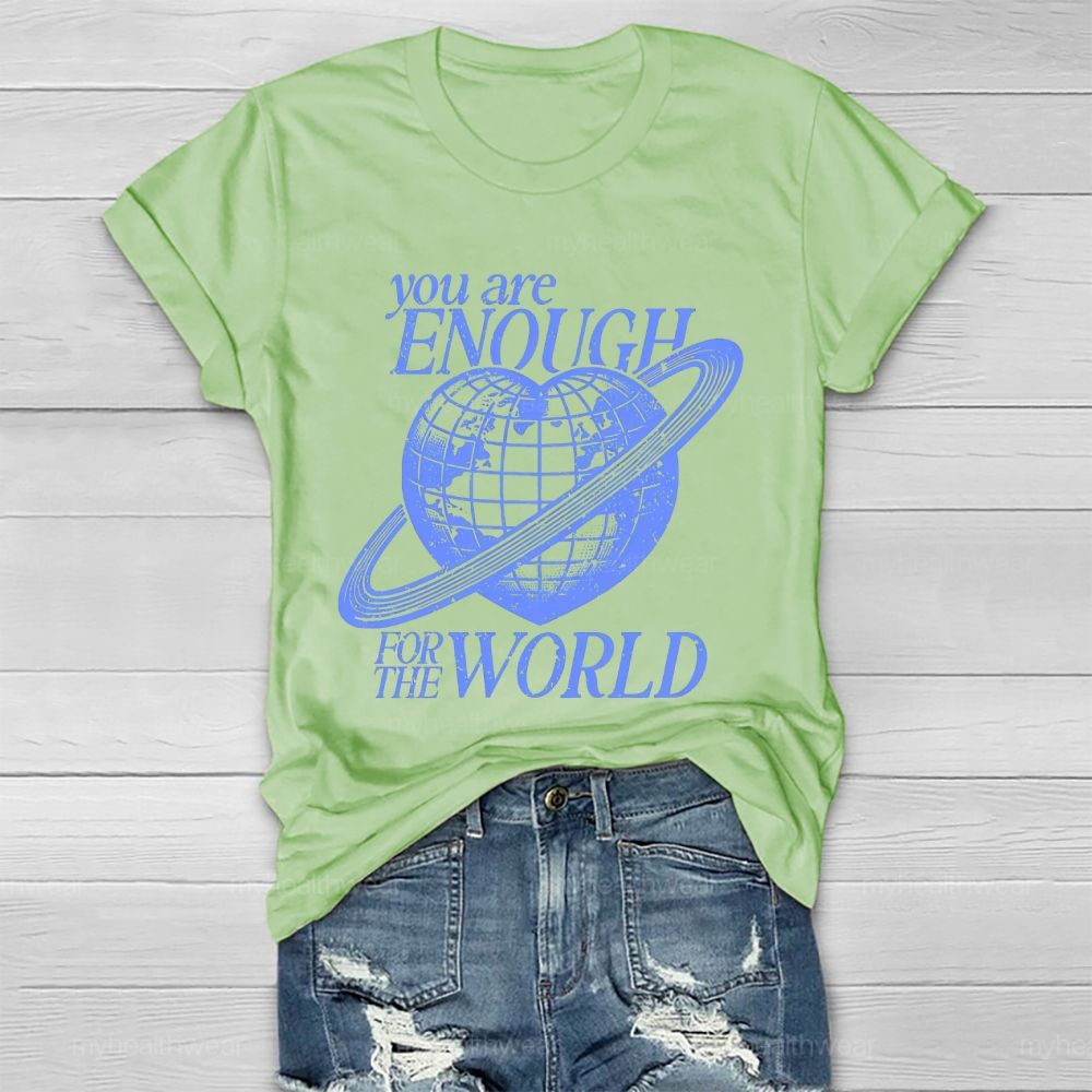 You Are Enough For The World  Healthwear T-shirt