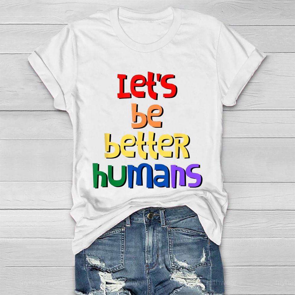 Let's Be Better Humans Healthwear T-shirt