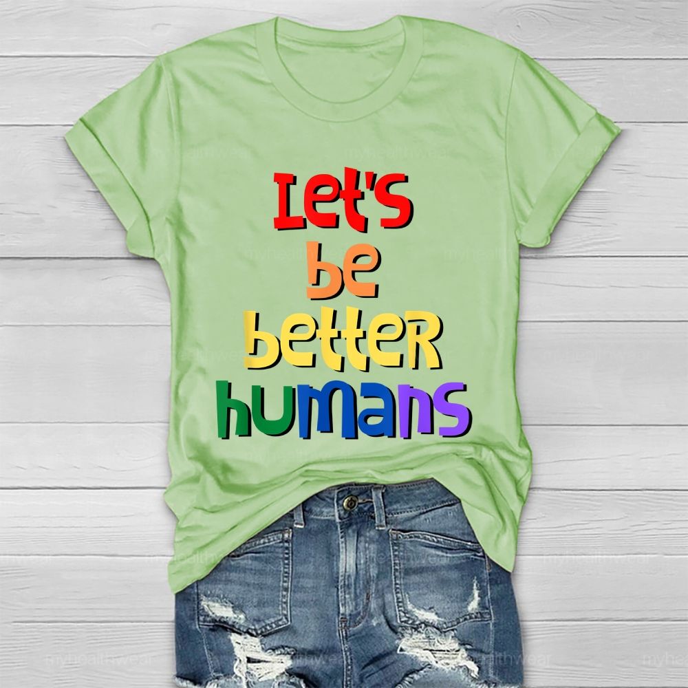 Let's Be Better Humans Healthwear T-shirt