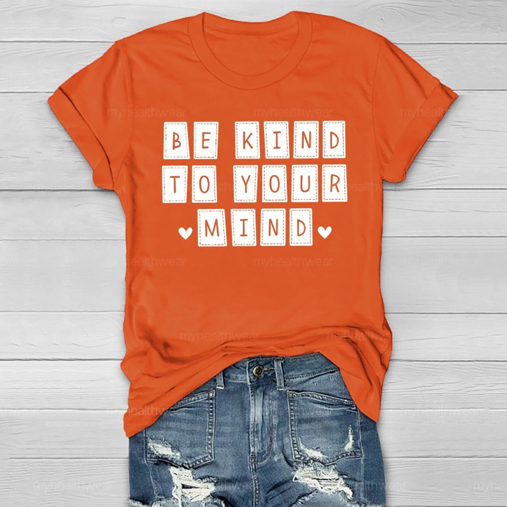 Be Kind To Your Mind Healthwear T-shirt