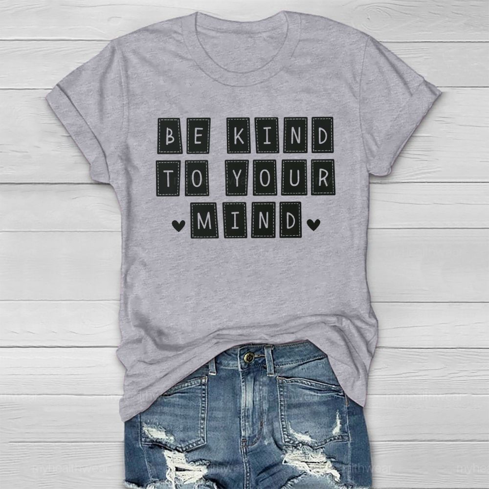 Be Kind To Your Mind Healthwear T-shirt