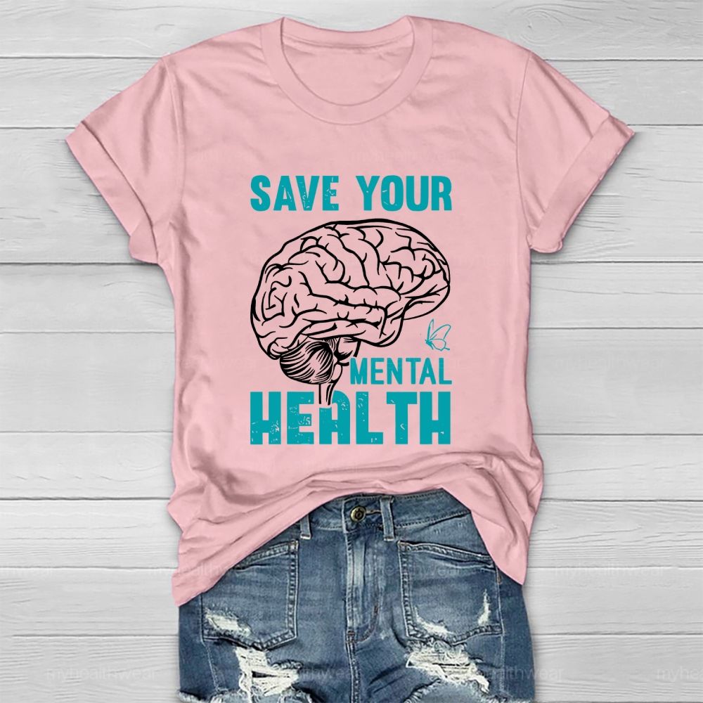 Save Your Mental Health  Healthwear T-shirt