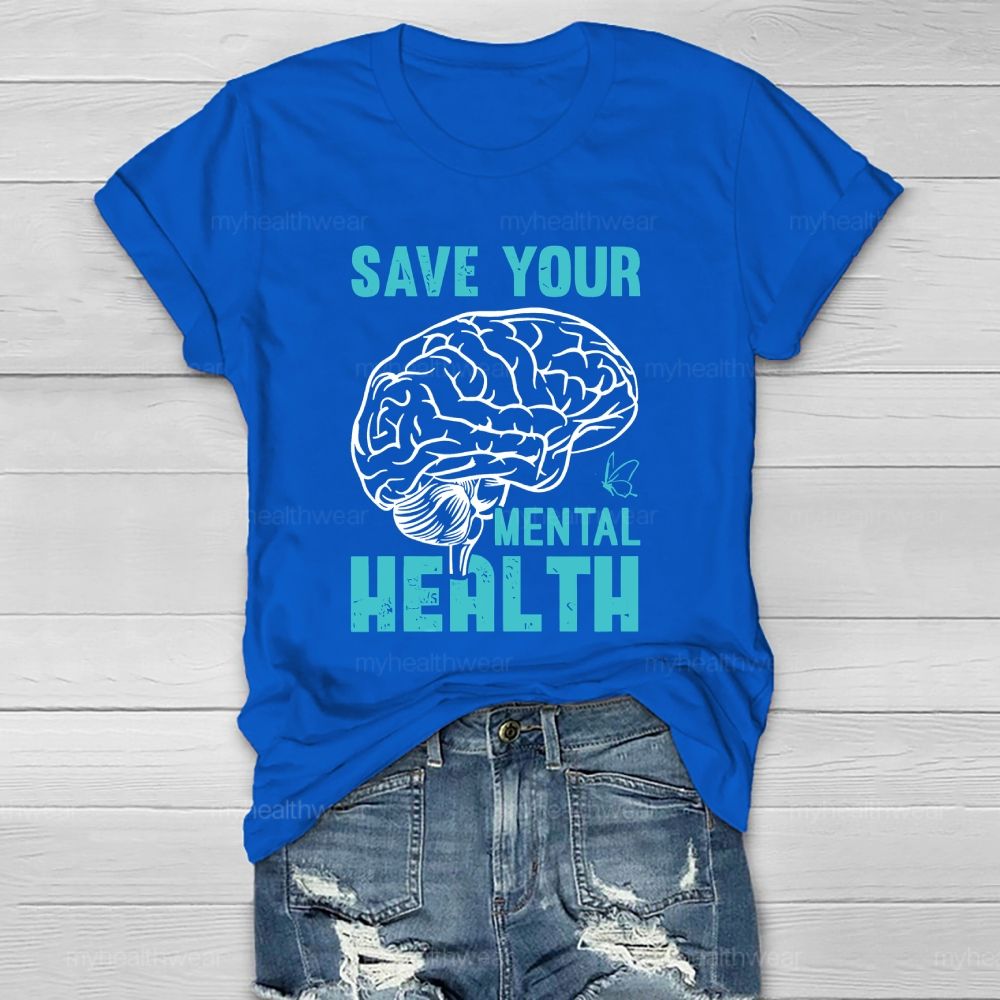 Save Your Mental Health  Healthwear T-shirt