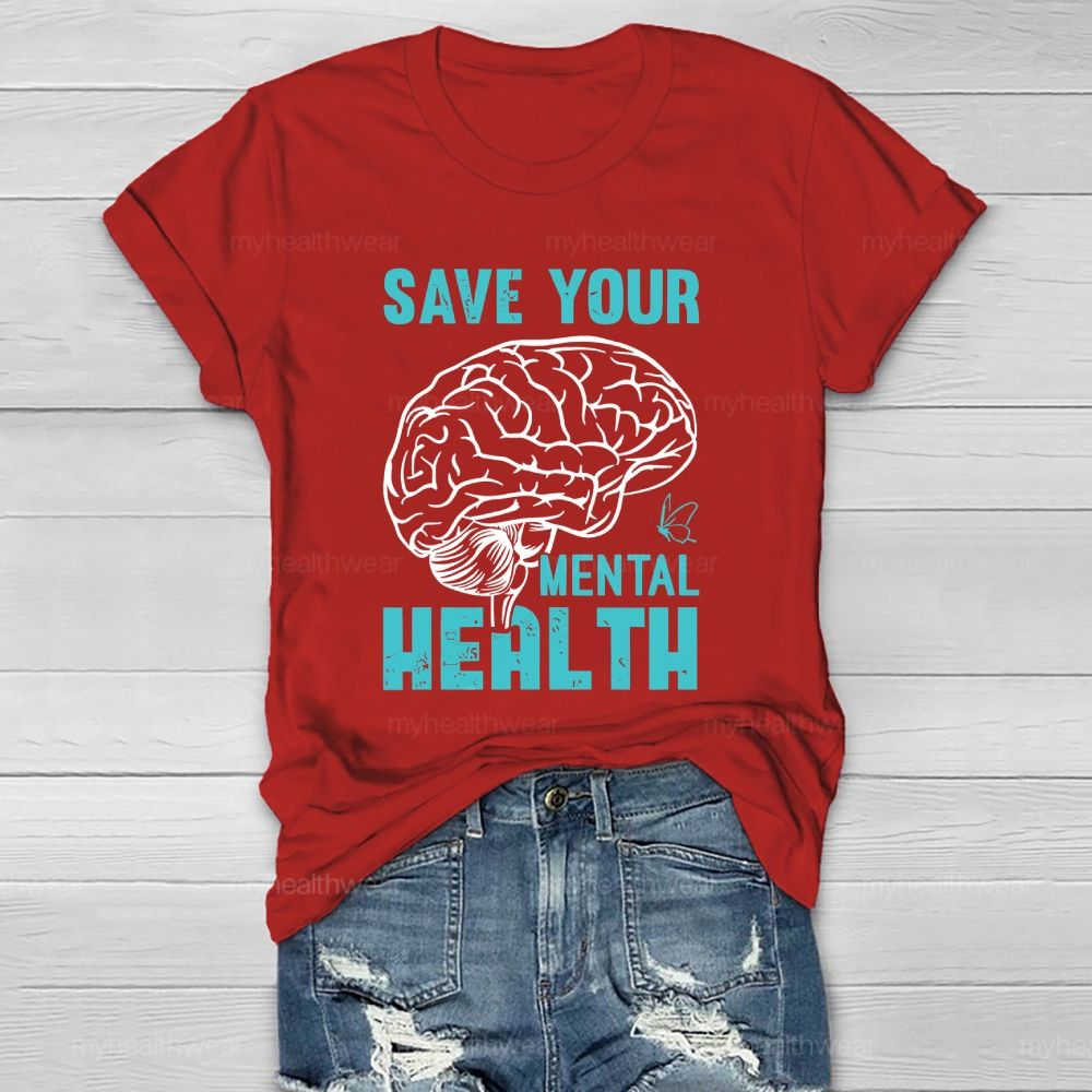 Save Your Mental Health  Healthwear T-shirt