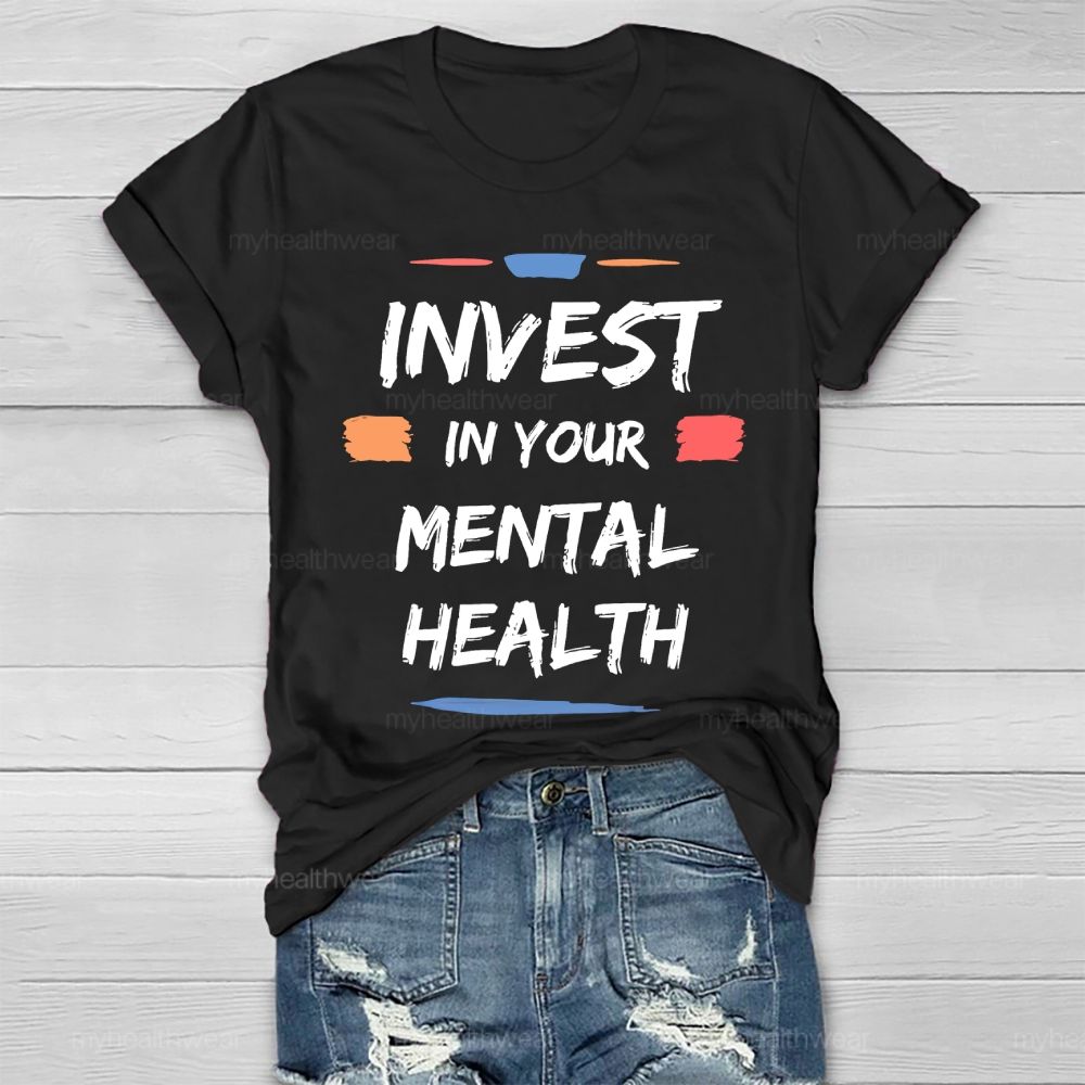 Invest In Your Mental Health Healthwear T-shirt