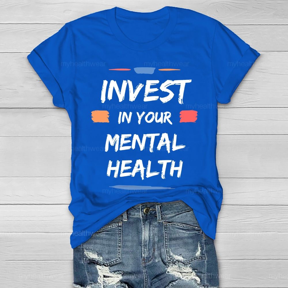 Invest In Your Mental Health Healthwear T-shirt