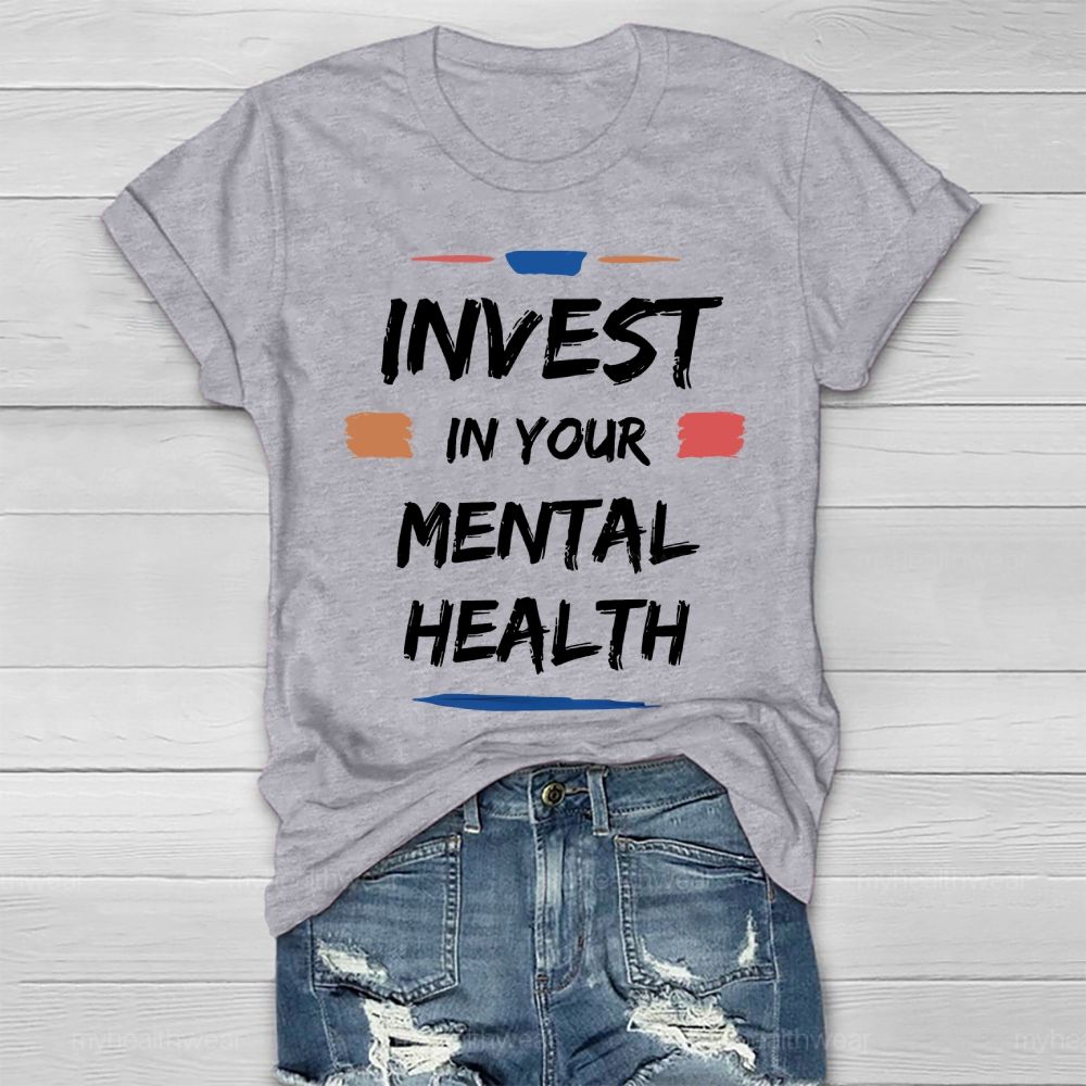 Invest In Your Mental Health Healthwear T-shirt