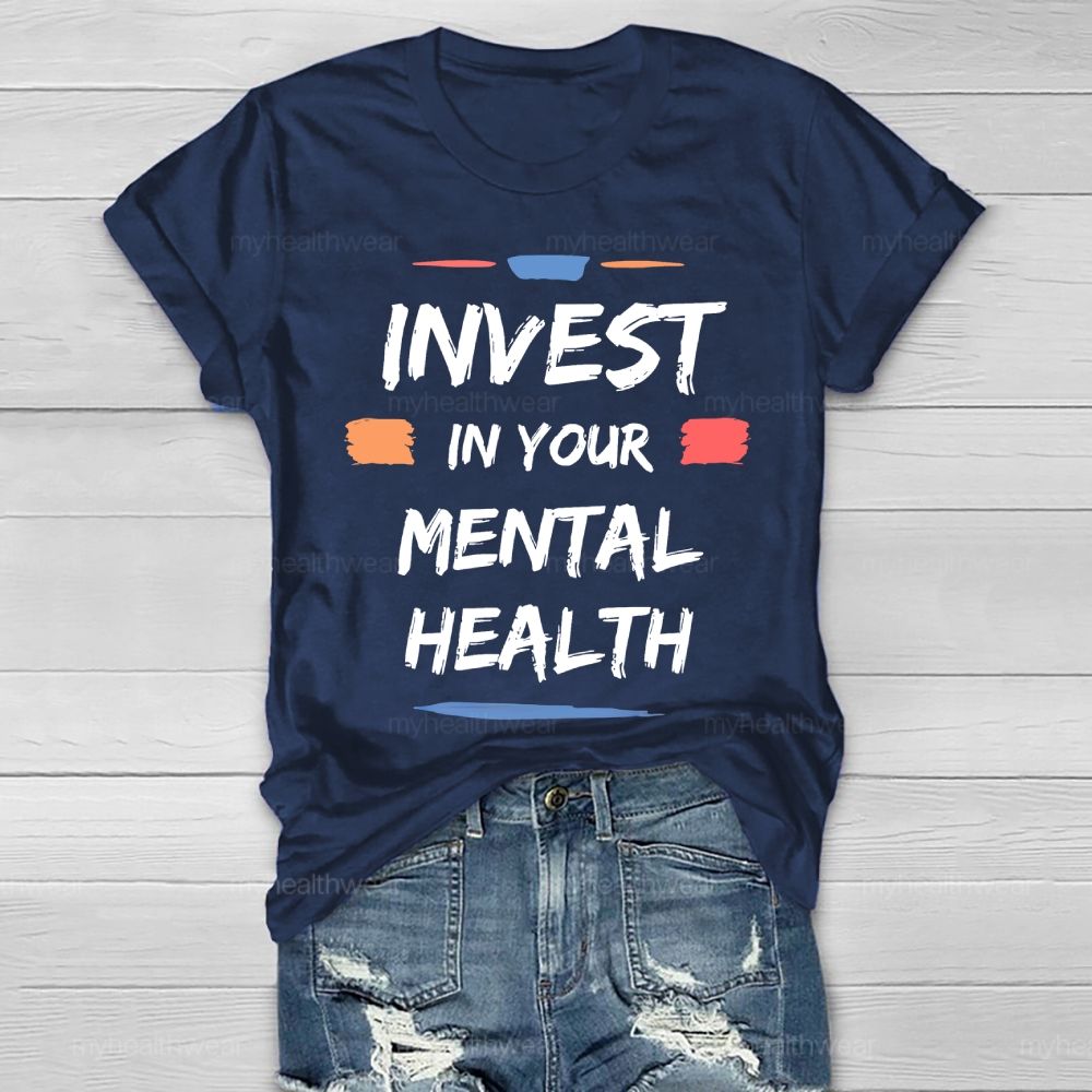 Invest In Your Mental Health Healthwear T-shirt