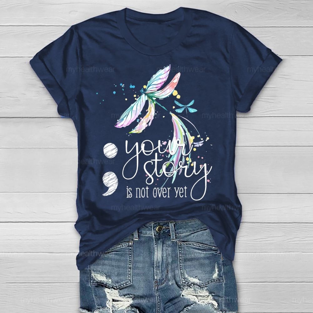 Your Story Is Not Over Yet Healthwear T-shirt