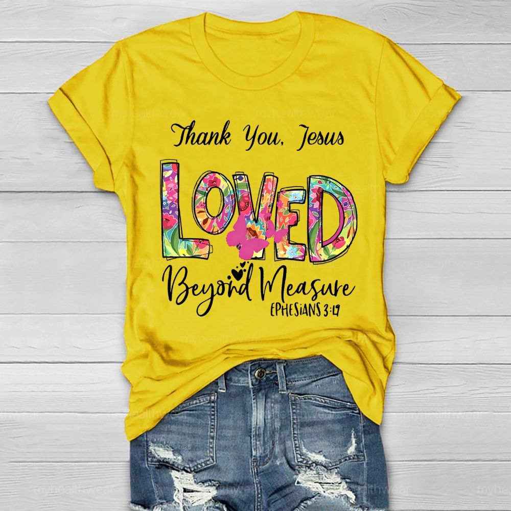 Thank You Jesus Loved Beyond Measure Healthwear T-shirt