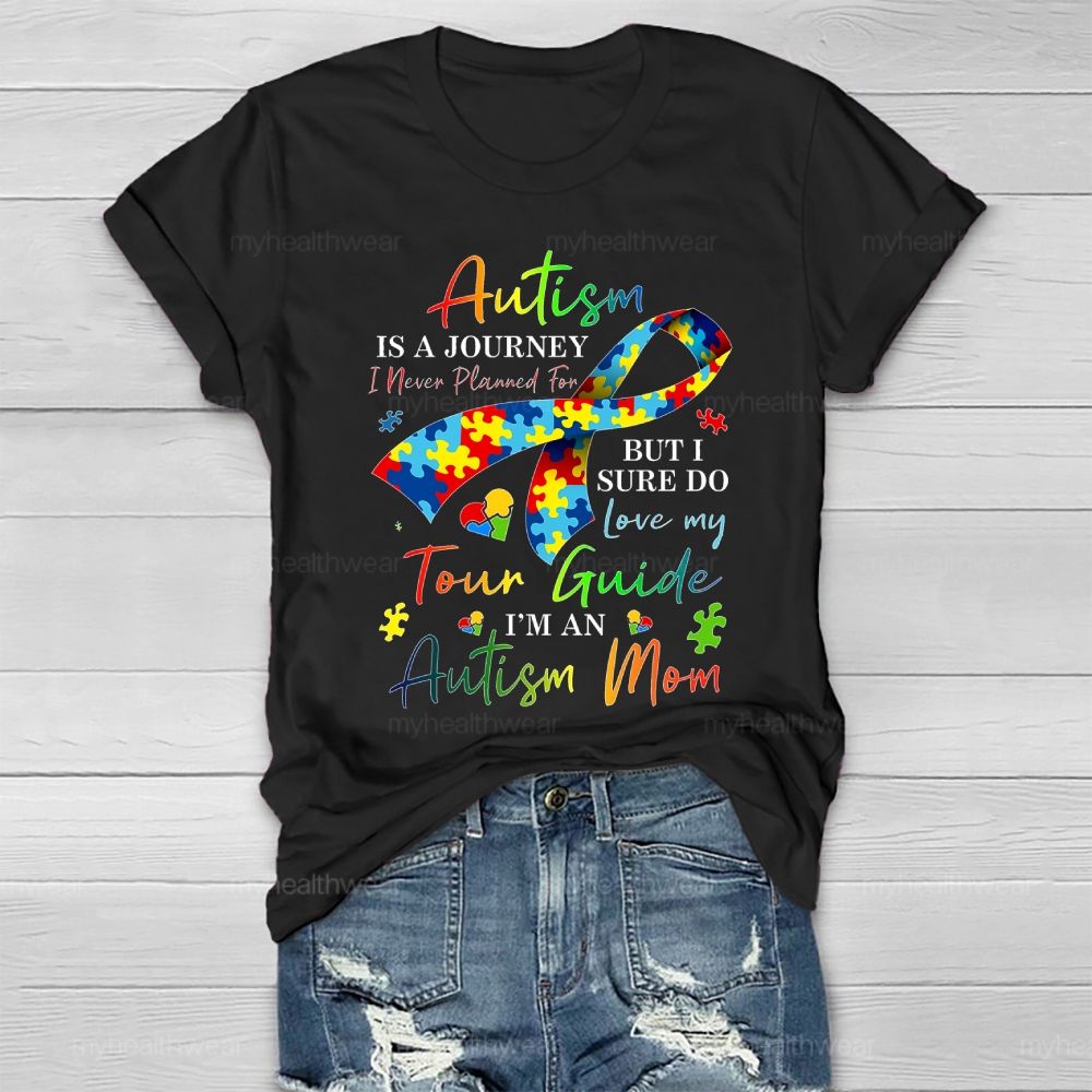 Personalized Autism Is A Journey I Never Planned For But I Sure Do Love My Tour Guide I'M An Autism Mom  Healthwear T-shirt