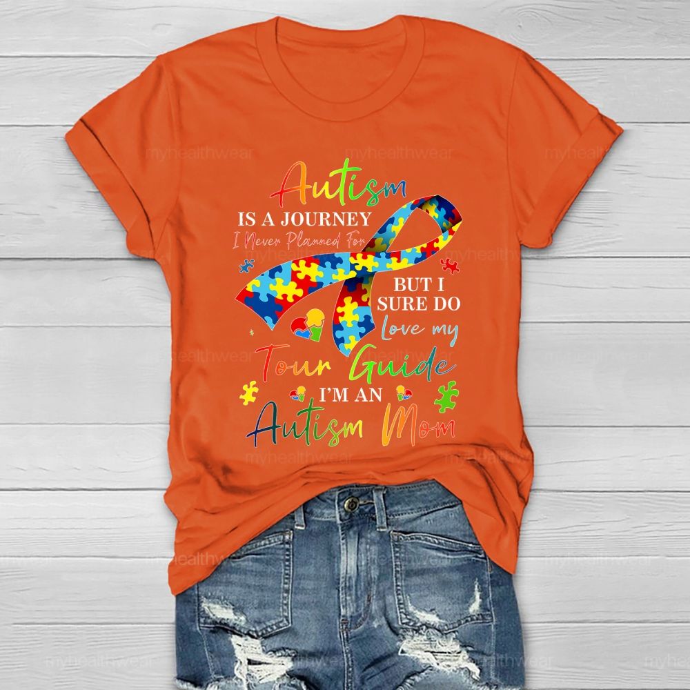 Personalized Autism Is A Journey I Never Planned For But I Sure Do Love My Tour Guide I'M An Autism Mom  Healthwear T-shirt