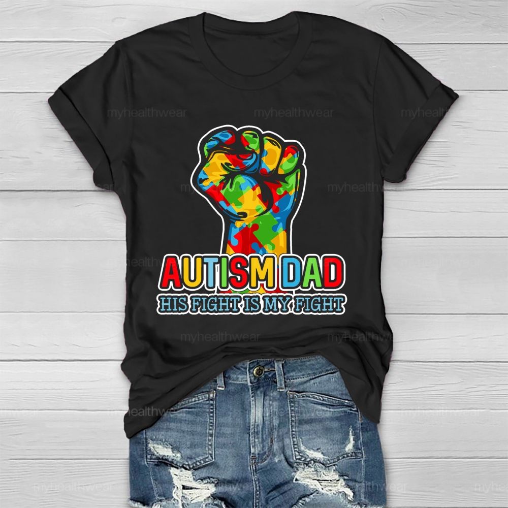 Personalized Autism Dad His Fight Is My Fight  Healthwear T-shirt