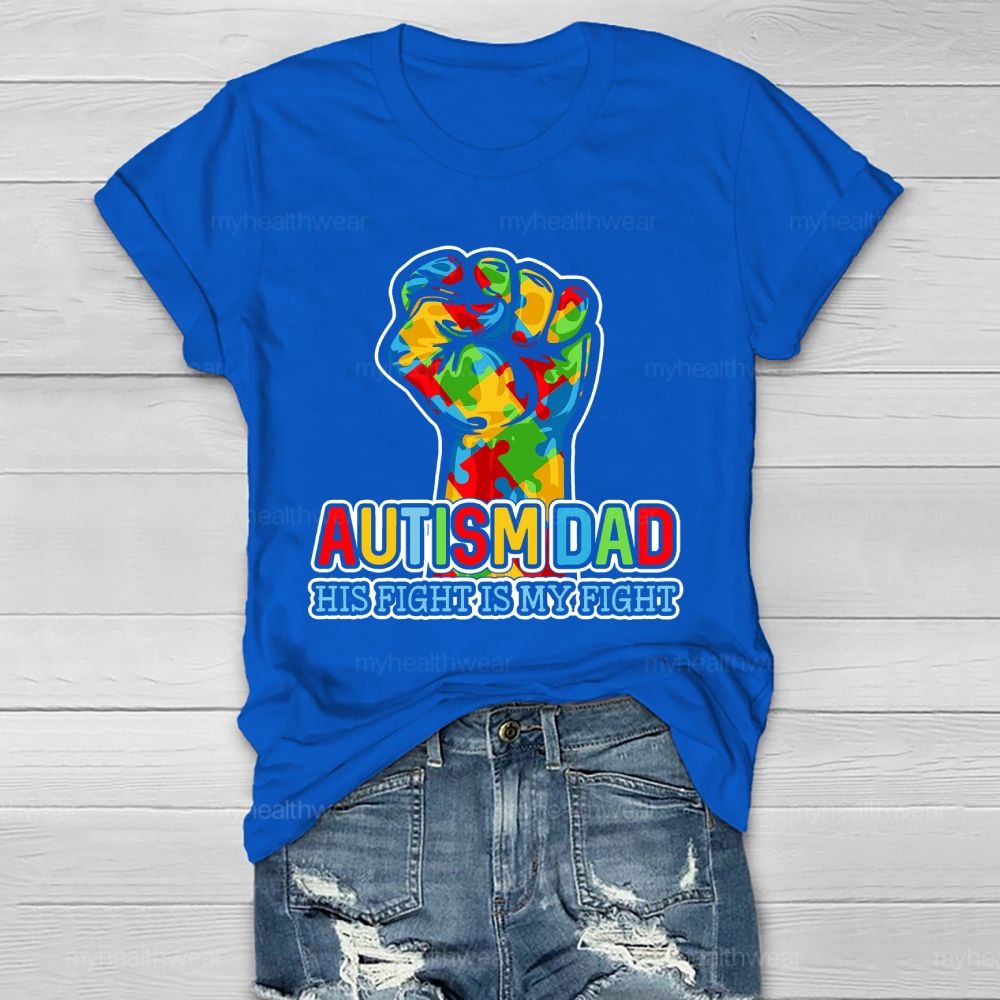 Personalized Autism Dad His Fight Is My Fight  Healthwear T-shirt