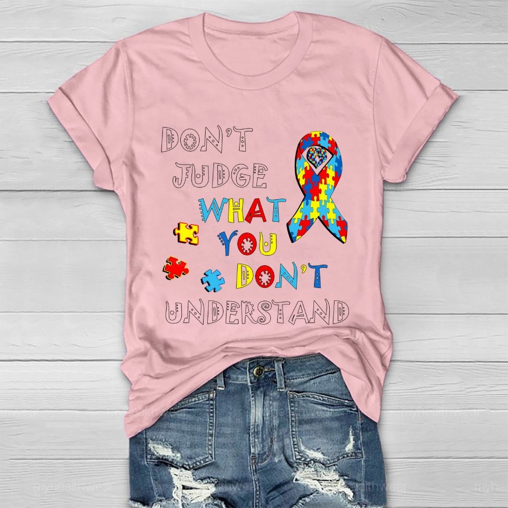 Don't Judge What You Don't Understand Autism Healthwear T-shirt