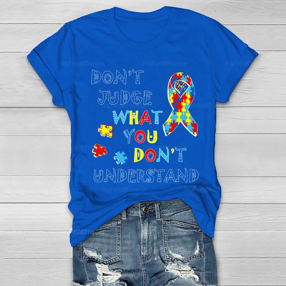 Don't Judge What You Don't Understand Autism Healthwear T-shirt