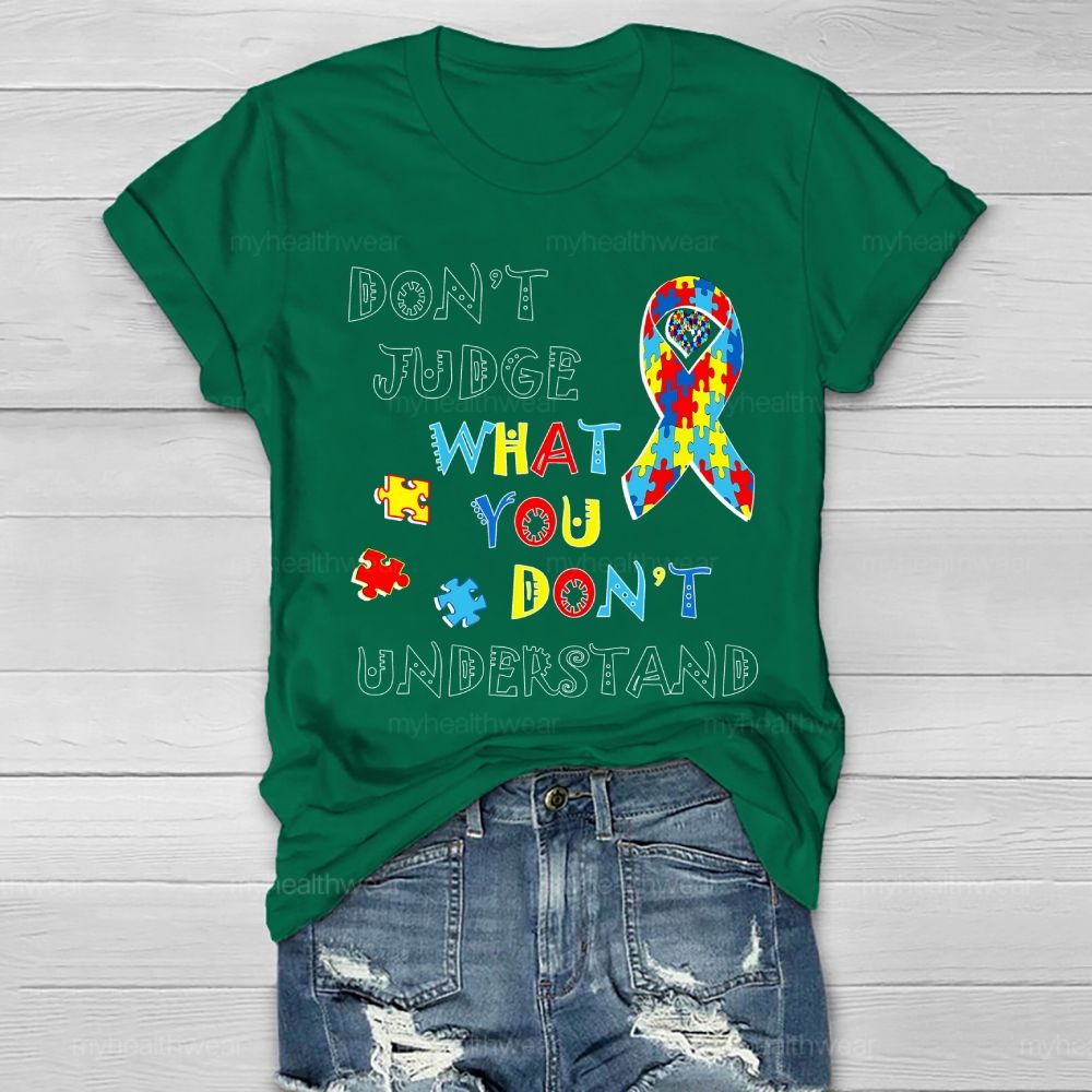 Don't Judge What You Don't Understand Autism Healthwear T-shirt