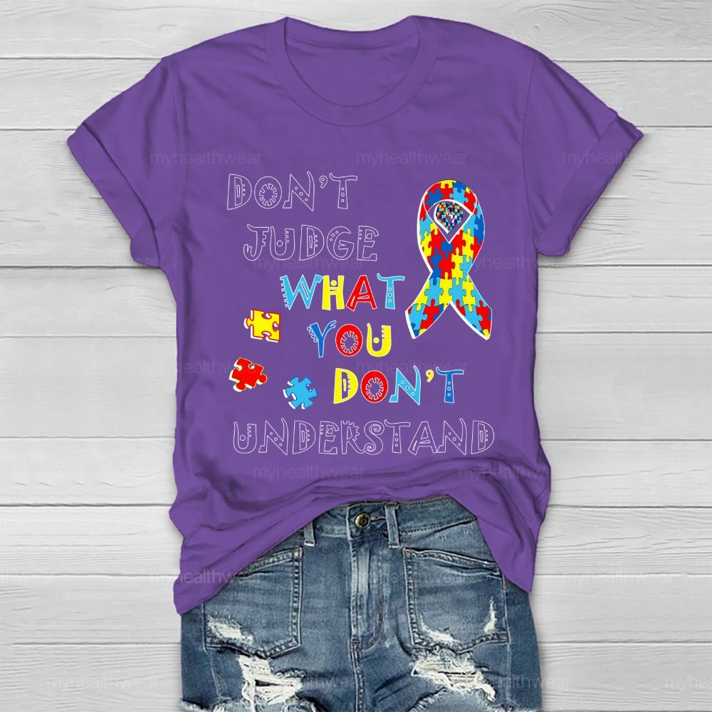 Don't Judge What You Don't Understand Autism Healthwear T-shirt