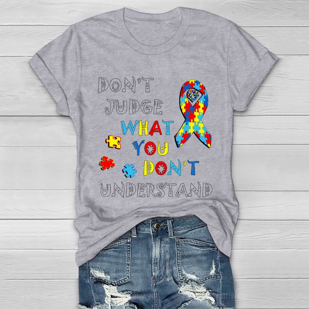 Don't Judge What You Don't Understand Autism Healthwear T-shirt