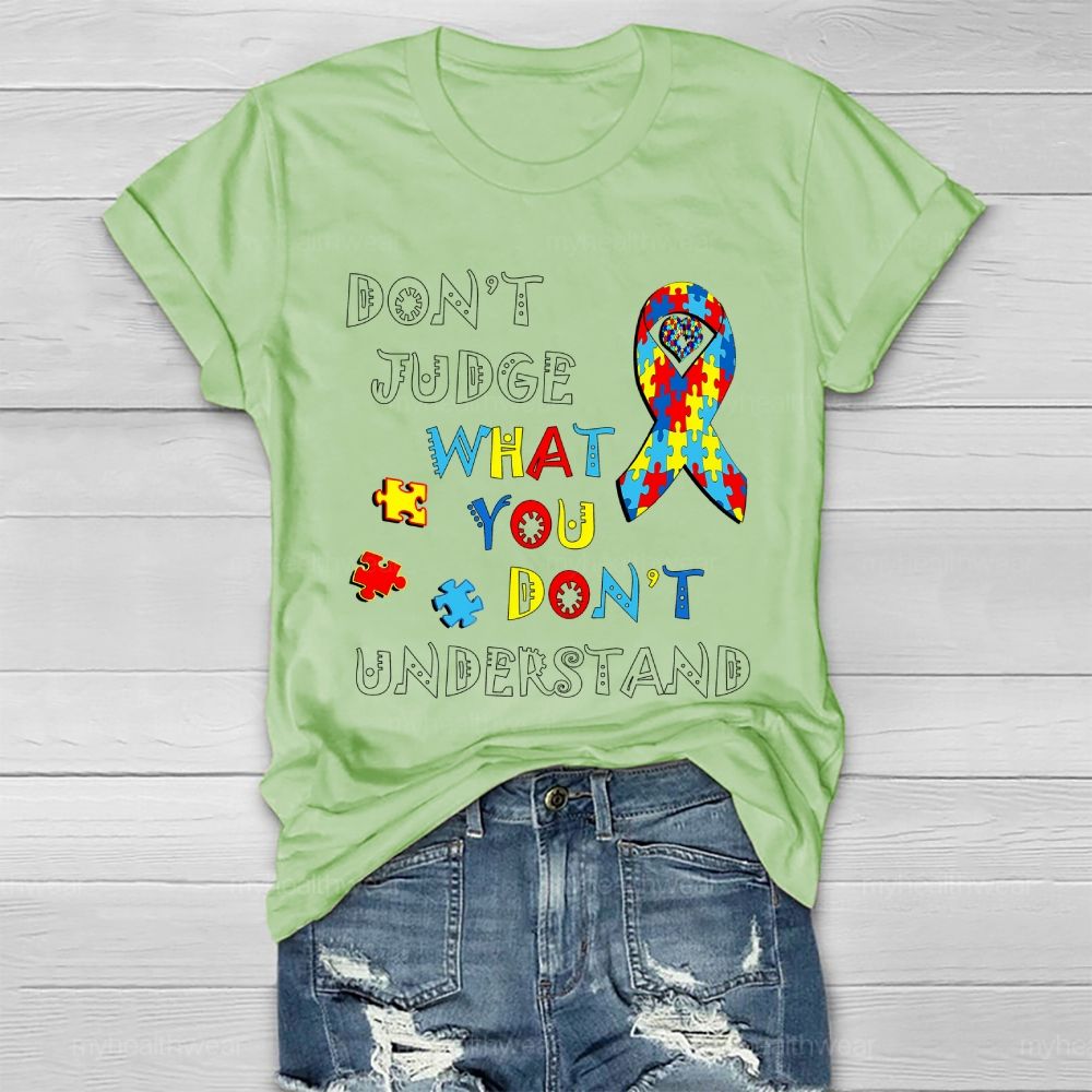 Don't Judge What You Don't Understand Autism Healthwear T-shirt