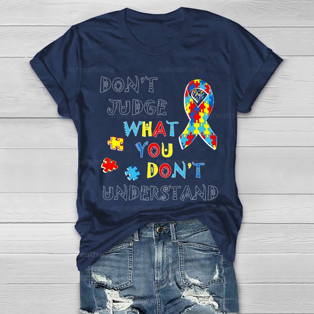 Don't Judge What You Don't Understand Autism Healthwear T-shirt