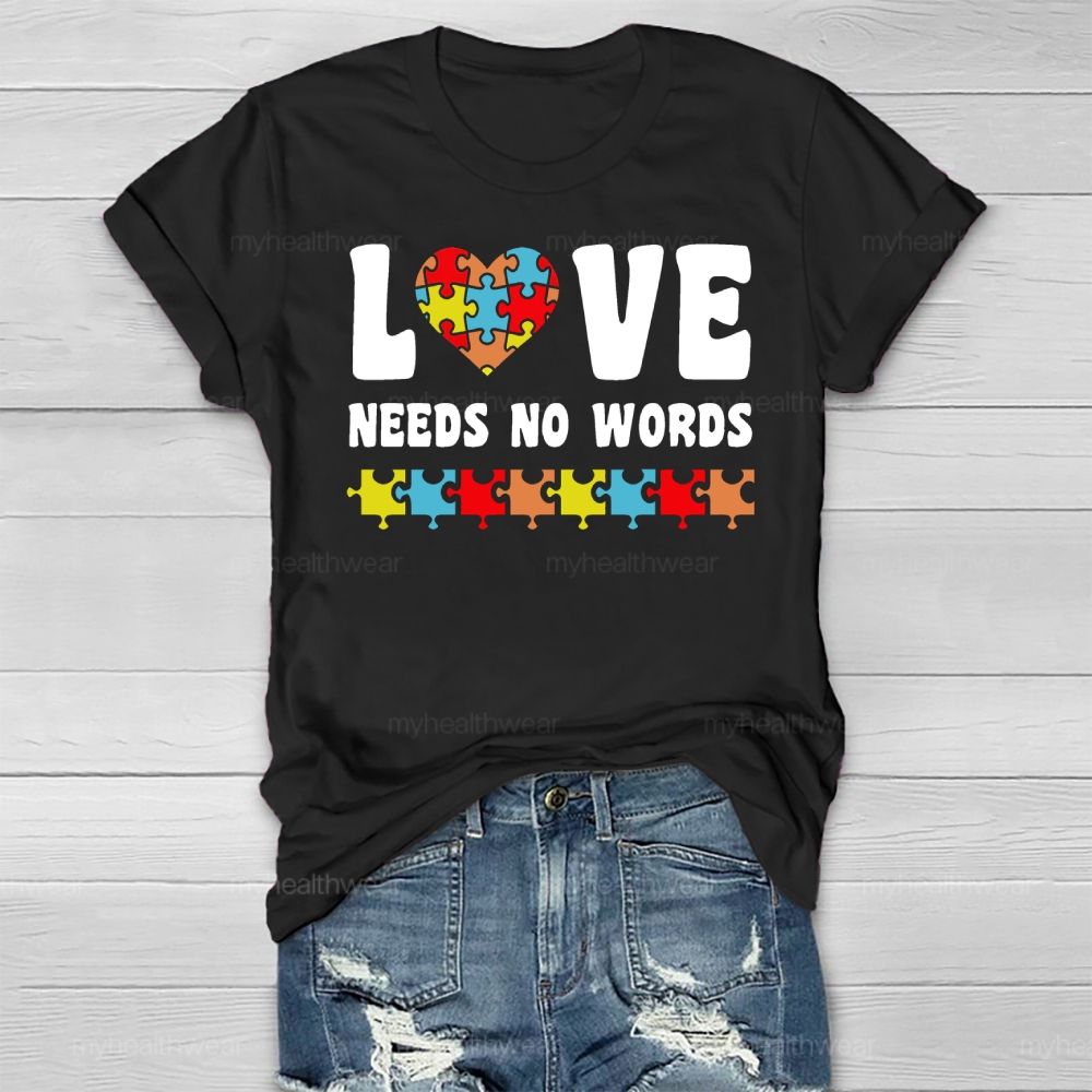 Love Needs No Words Autism Awareness Healthwear T-shirt