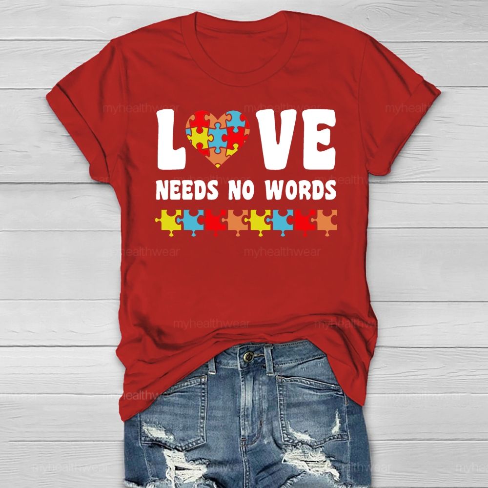 Love Needs No Words Autism Awareness Healthwear T-shirt