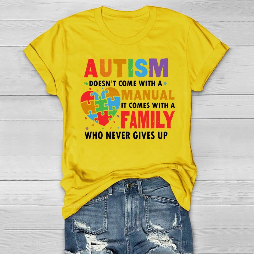 Autism Doesn't Come With A Manual It Comes With A Family  Healthwear T-shirt