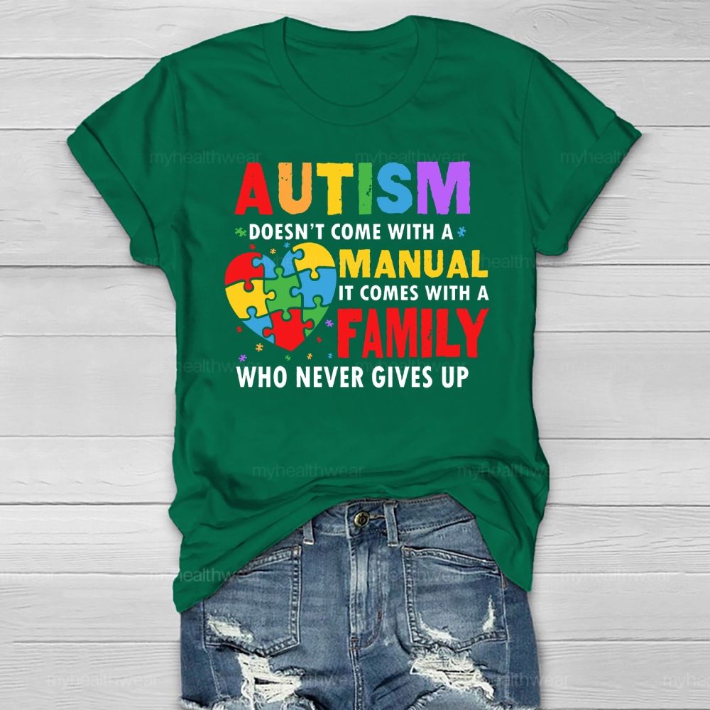Autism Doesn't Come With A Manual It Comes With A Family  Healthwear T-shirt
