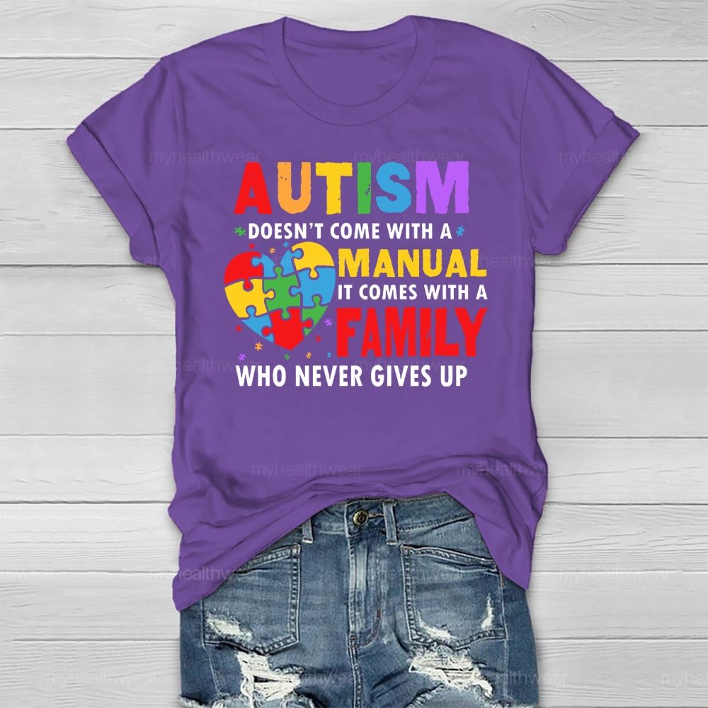 Autism Doesn't Come With A Manual It Comes With A Family  Healthwear T-shirt