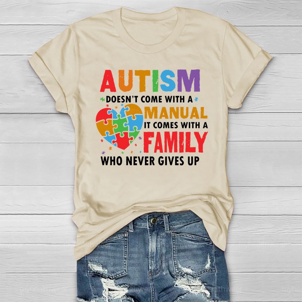 Autism Doesn't Come With A Manual It Comes With A Family  Healthwear T-shirt