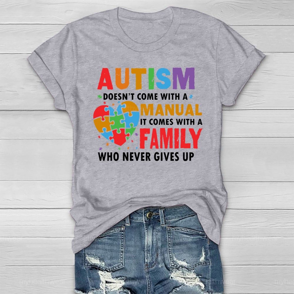 Autism Doesn't Come With A Manual It Comes With A Family  Healthwear T-shirt