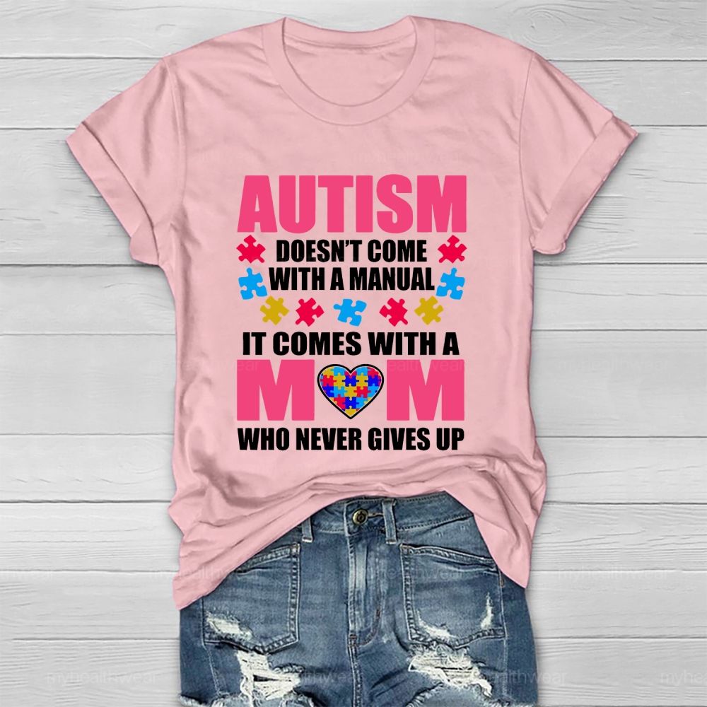 Personalized Autism Doesn'T Come With A Manual It Comes With A Mom Healthwear T-shirt