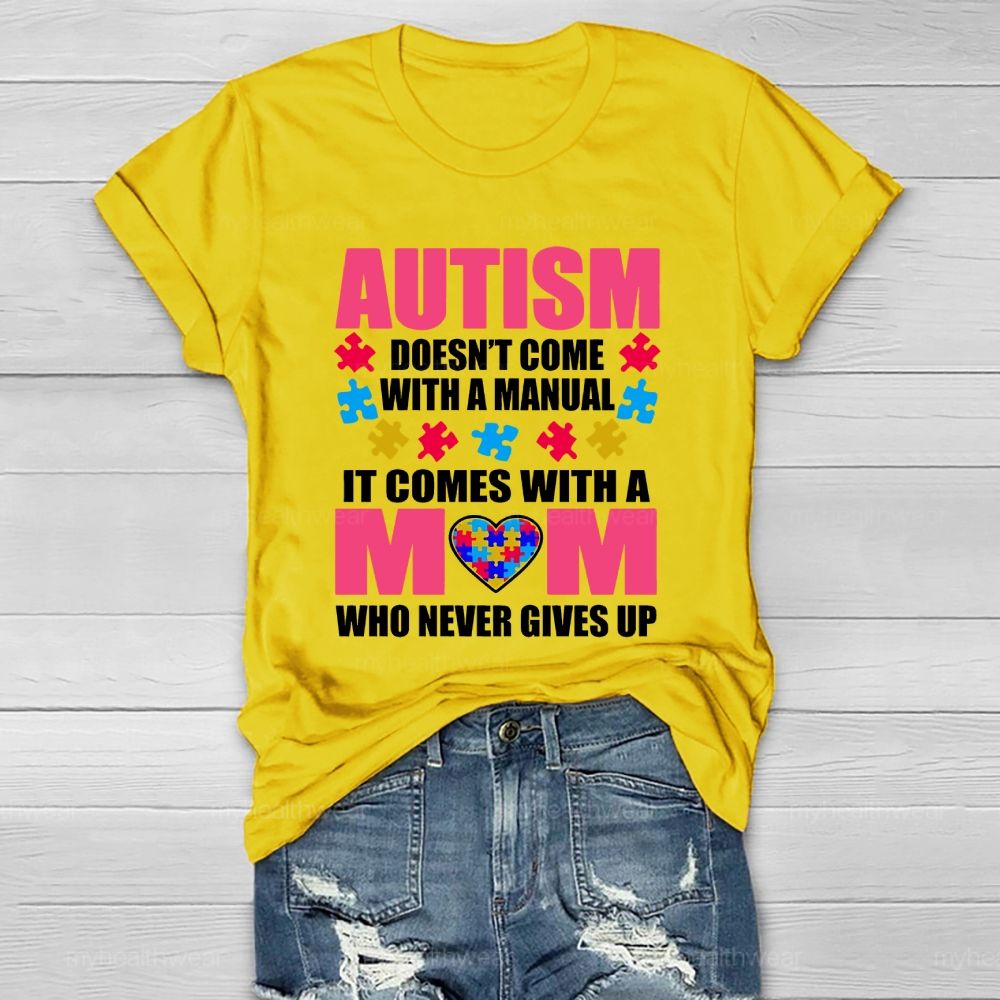 Personalized Autism Doesn'T Come With A Manual It Comes With A Mom Healthwear T-shirt
