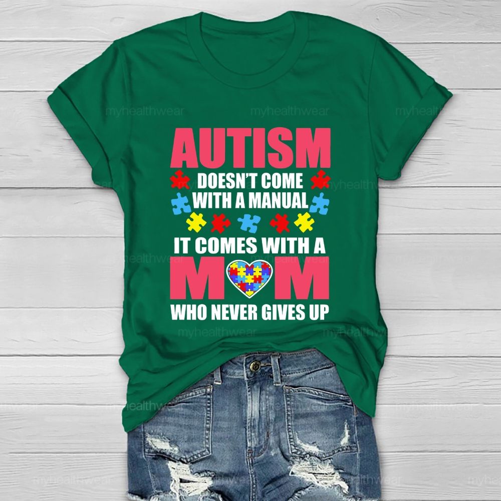 Personalized Autism Doesn'T Come With A Manual It Comes With A Mom Healthwear T-shirt