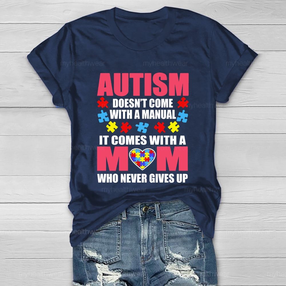 Personalized Autism Doesn'T Come With A Manual It Comes With A Mom Healthwear T-shirt