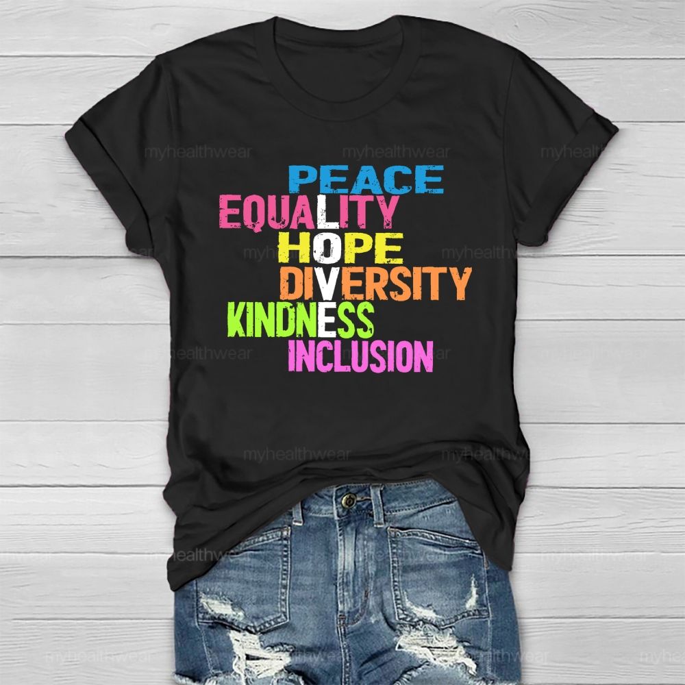 Kindness Peace Equality Love Inclusion Hope Diversity Healthwear T-shirt