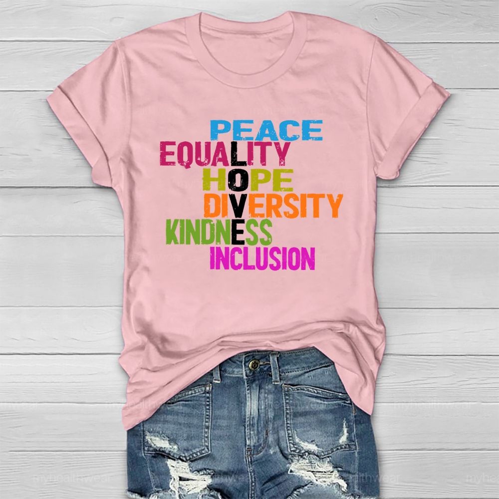 Kindness Peace Equality Love Inclusion Hope Diversity Healthwear T-shirt