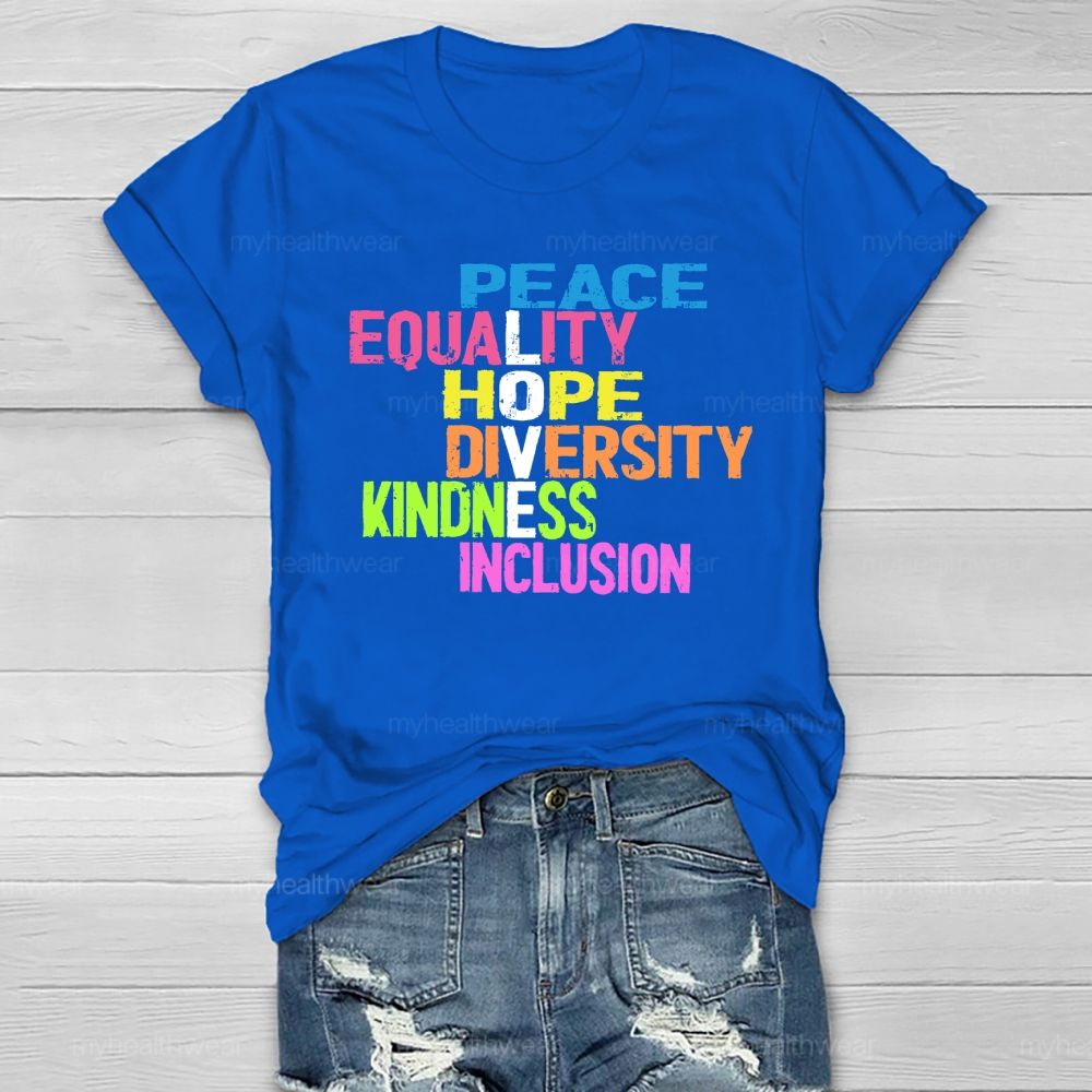 Kindness Peace Equality Love Inclusion Hope Diversity Healthwear T-shirt