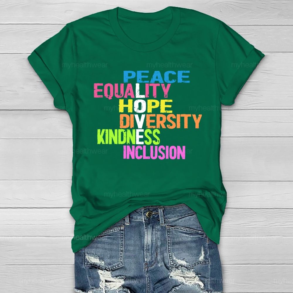 Kindness Peace Equality Love Inclusion Hope Diversity Healthwear T-shirt