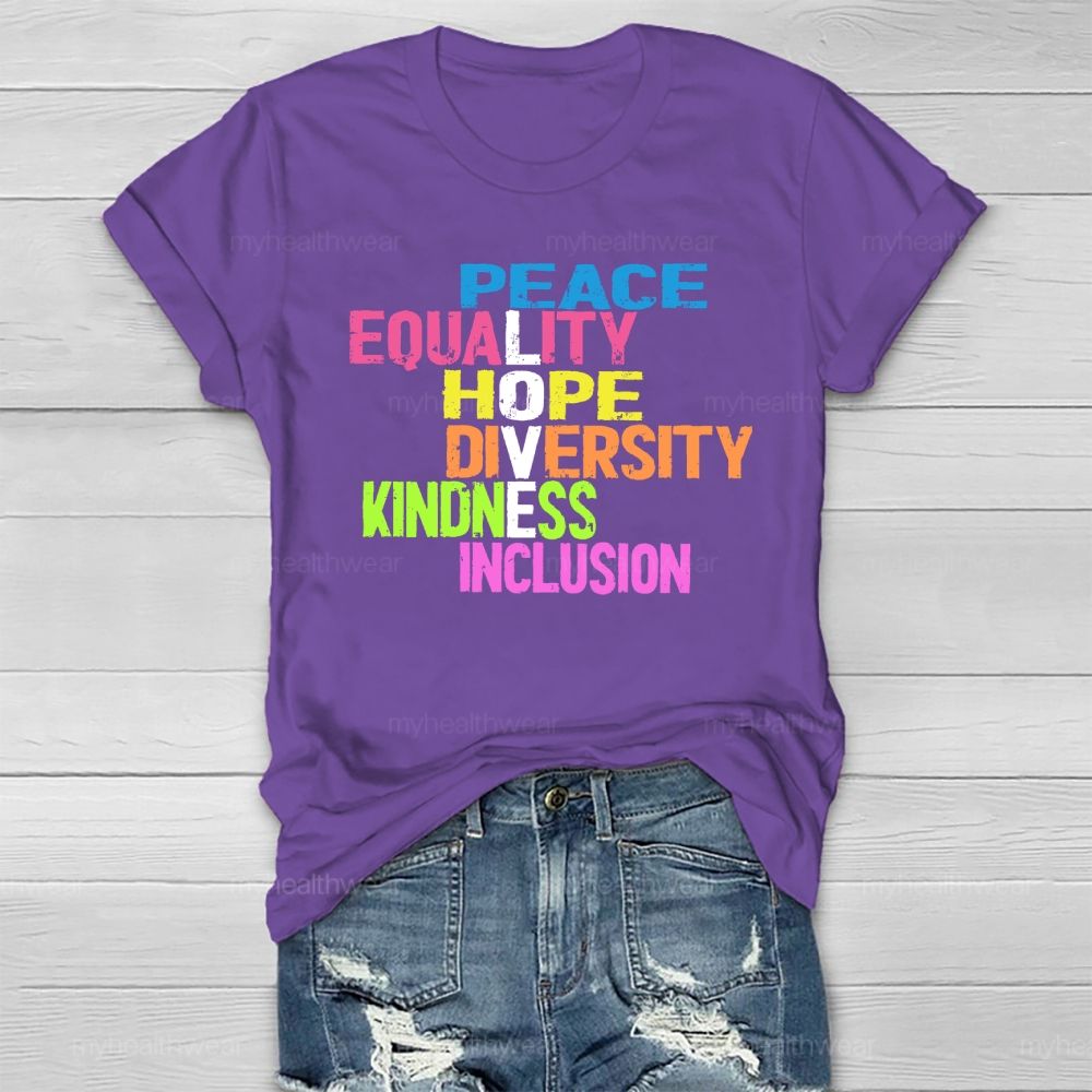 Kindness Peace Equality Love Inclusion Hope Diversity Healthwear T-shirt