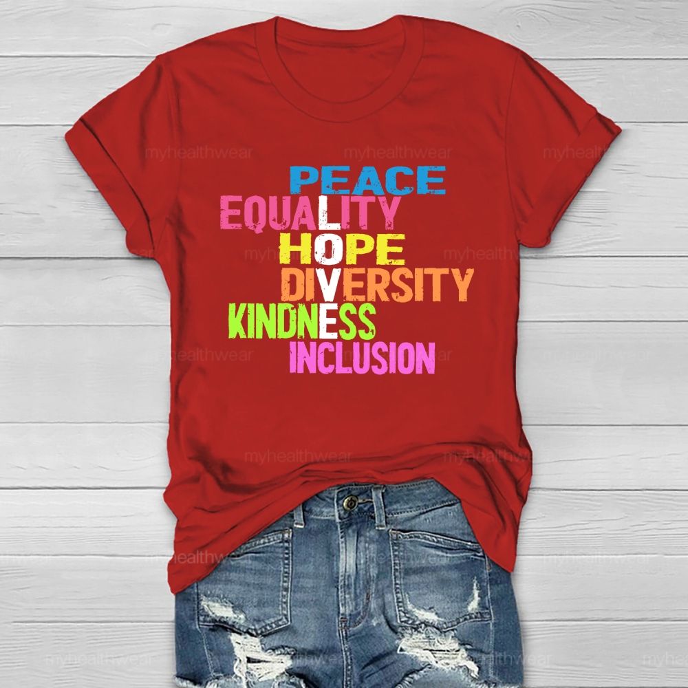 Kindness Peace Equality Love Inclusion Hope Diversity Healthwear T-shirt