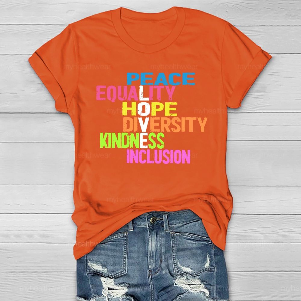 Kindness Peace Equality Love Inclusion Hope Diversity Healthwear T-shirt