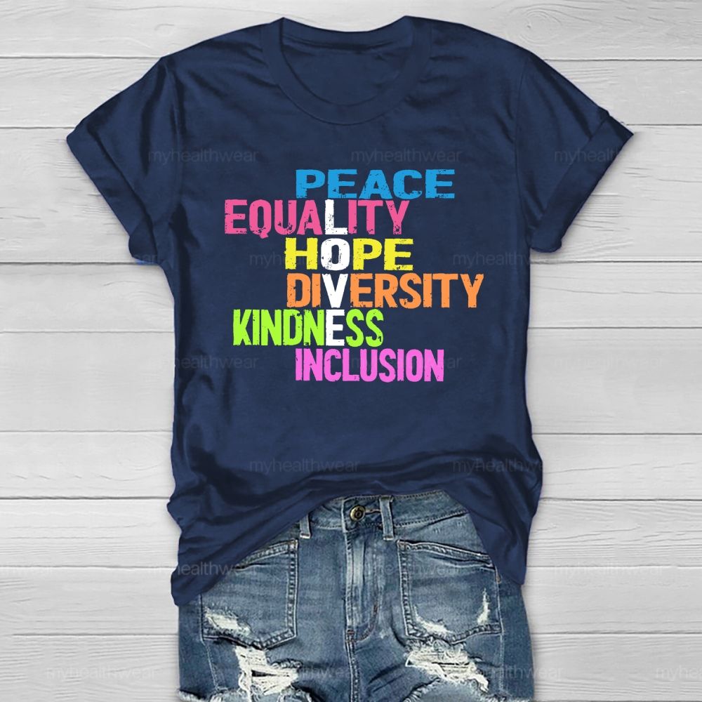 Kindness Peace Equality Love Inclusion Hope Diversity Healthwear T-shirt