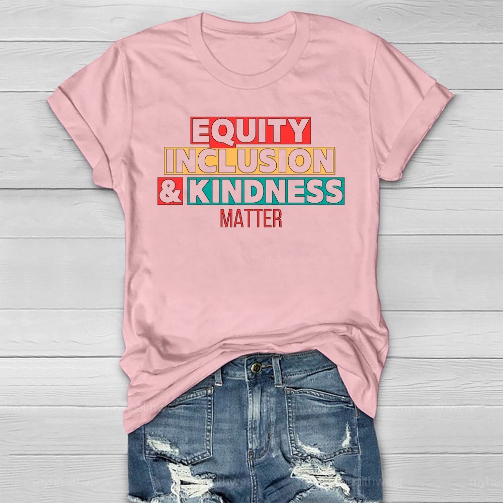 Equity Inclusion Kindness Matter Healthwear T-shirt