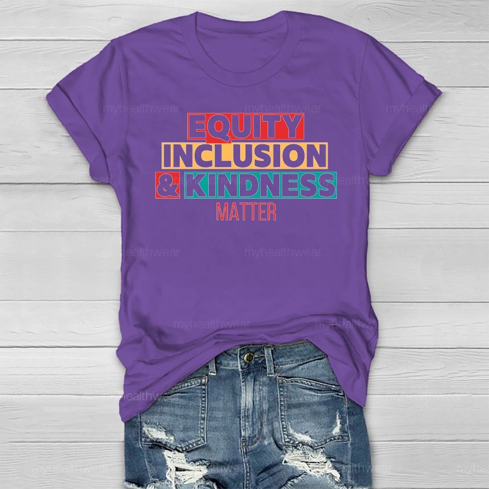Equity Inclusion Kindness Matter Healthwear T-shirt